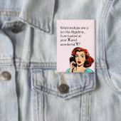 Relaties zijn als Algebra Funny Quip Button (Insitu)