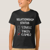 Relationship Status Single Taken Gamer  T-shirt (Voorkant)