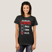 Relationship status single taken mentally dating t-shirt (Voorkant volledig)