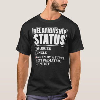 Relationship Status Taken By Super Hot Pediatric T-shirt