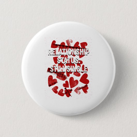 Relationship Still Single Valentines Day Humor 1  Ronde Button 5,7 Cm (Voorkant)