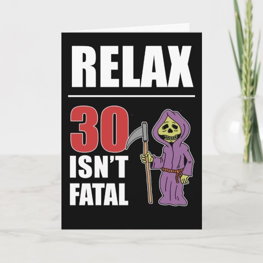 Relax 30 is geen fatale grimmige Reaper Verjaardag Kaart (Voorkant)