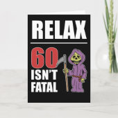Relax 60 is geen fatale grimmige Reaper Verjaardag Kaart (Voorkant)