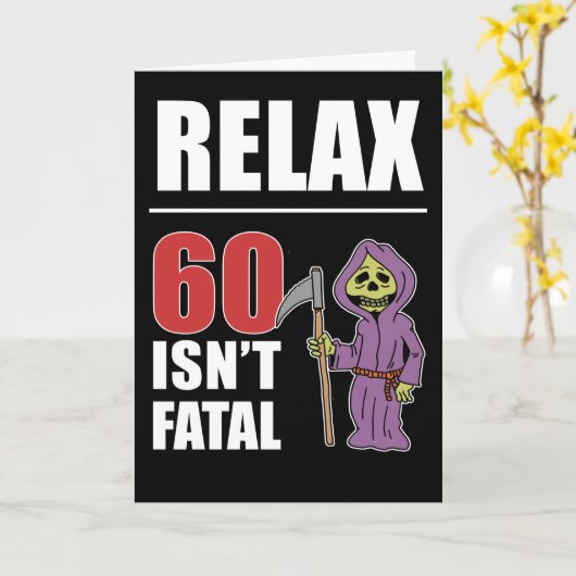Relax 60 is geen fatale grimmige Reaper Verjaardag Kaart (Gele Bloem)