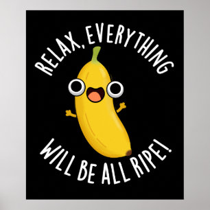Relax alles zal helemaal rijp zijn donker BG Poster