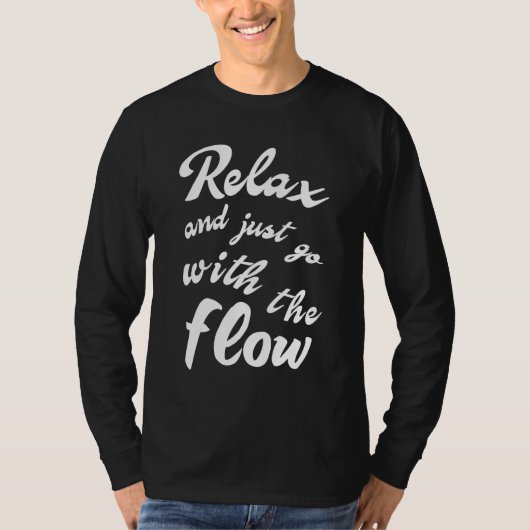 Relax and just go with the flow t-shirt (Voorkant)