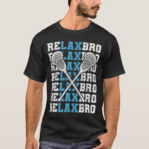 Relax Bro Funny Lacrosse Speler Lax Lovers Mannen  T-shirt
