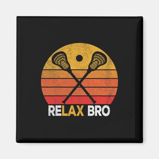 Relax Bro Grappige Lacrosse Quote Lacrosse Crosse  Magneet (Voorkant)