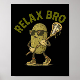Relax Bro Lacrosse augurk Lax Lover Funny Poster