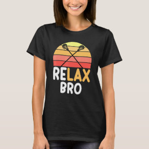 Relax Bro Lacrosse  Surf Sun T-shirt