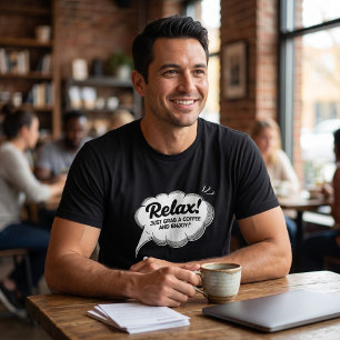 Relax Coffee Comic Quote T-shirt