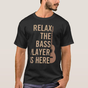 Relax De Bassist Is Hier Gitarist Instrument T-shirt