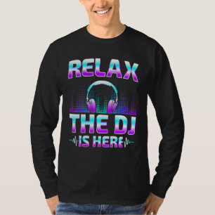 Relax, de dj is hier Dj Disc Jockey Muziekspeler T-shirt