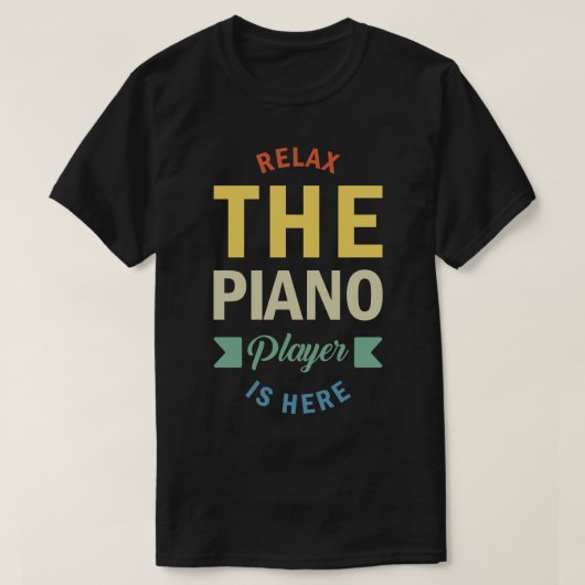 Relax De Pianist is hier Beste Pianist Piano T-shirt (Design voorkant)