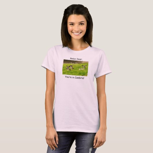 Relax Deer, je bent in Cambria! T-shirt (Voorkant volledig)