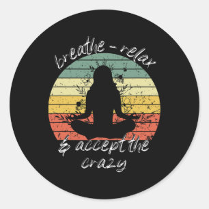Relax En Accepteer De Crazy Yoga Dameskleding  Ronde Sticker