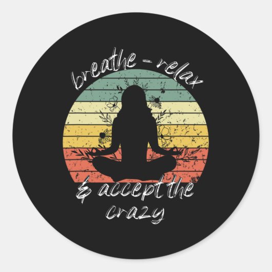 Relax En Accepteer De Crazy Yoga Dameskleding  Ronde Sticker (Voorkant)