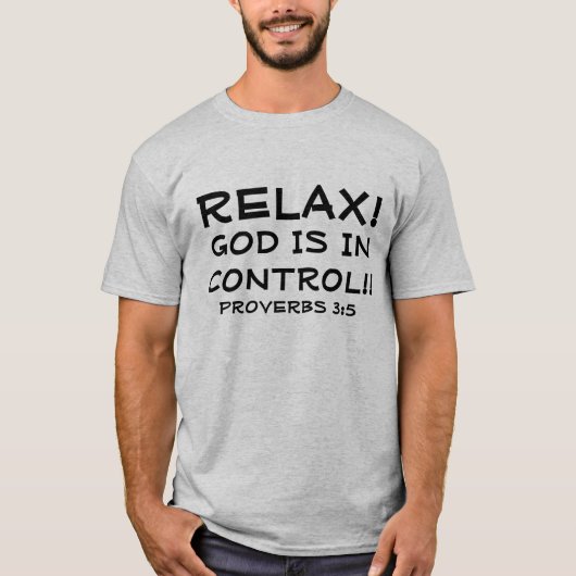 Relax God heeft de controle over tweeslachtig T-sh T-shirt (Voorkant)