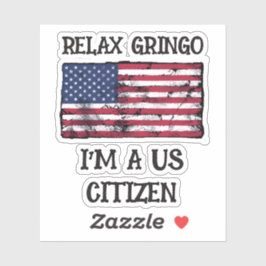Relax Gringo Ik ben een Amerikaanse burger  Sticker