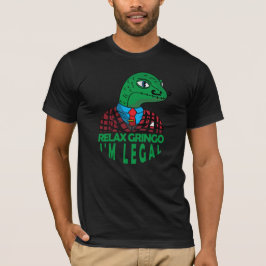 Relax Gringo Ik Ben Een Legale Mexicaanse Hagedis T-shirt