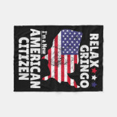 Relax Gringo I'm A New American Citizen Immigrant Fleece Deken (Voorkant (Horizontaal))