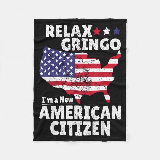 Relax Gringo I'm A New American Citizen Immigrant Fleece Deken (Voorkant)