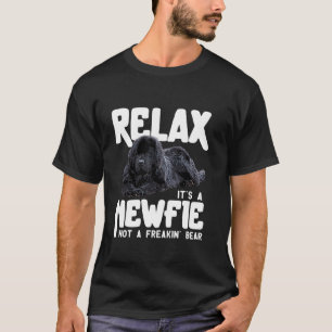 Relax het is een newfie niet een freakin Beer Newf T-shirt