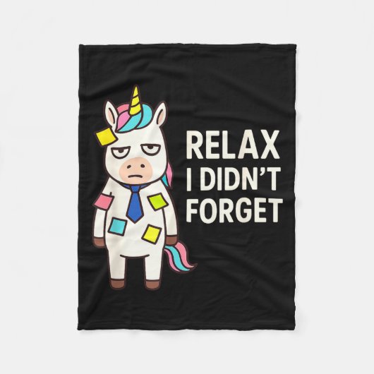 Relax I Didnt Forget Funny Sarcastic Unicorn Stick Fleece Deken (Voorkant)