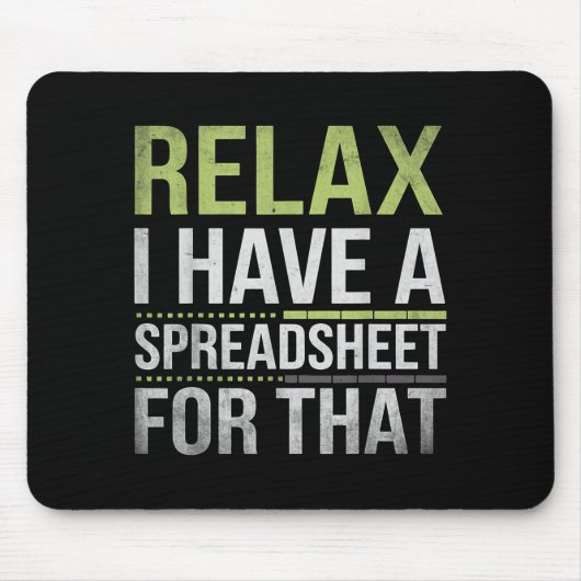 Relax I Have A Spreadsheet For That Humor Accounta Muismat (Voorkant)