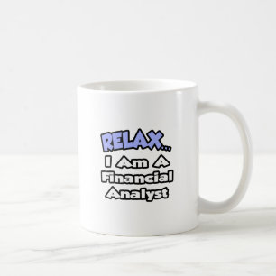 Relax...ik ben een financieel analist koffiemok
