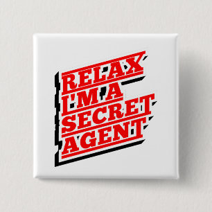 Relax, ik ben een grappige geheim agent vierkante button 5,1 cm