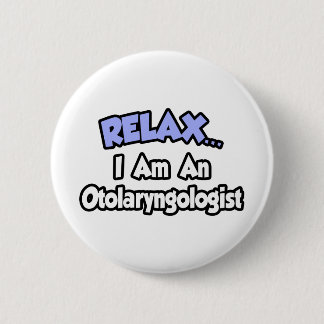 Relax...ik ben een otolaryngoloog ronde button 5,7 cm