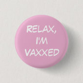 Relax, ik ben Vaxxed Pink Pin-On Button (Voorkant)