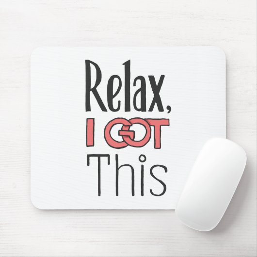 Relax, ik heb dit. muismat (Met muis)