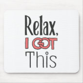 Relax, ik heb dit. muismat (Voorkant)