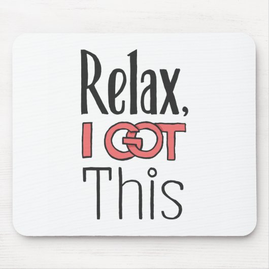 Relax, ik heb dit. muismat (Voorkant)