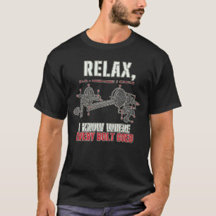Relax, ik weet waar elke bout naartoe gaat T-shirt