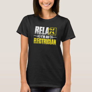 Relax Im An Electrician T-shirt