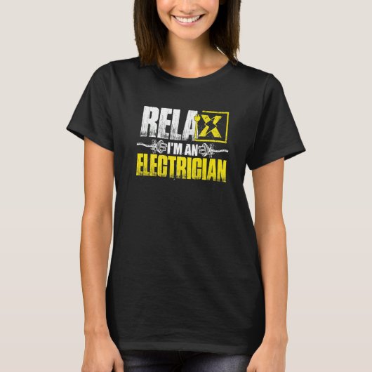 Relax Im An Electrician T-shirt (Voorkant)