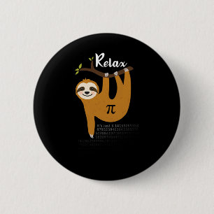 Relax It's Just Pi 3.14 Funny Sloth Pi Day Wiskund Ronde Button 5,7 Cm