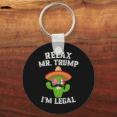Relax meneer Trump, ik ben legaal - Grappige Cinco Sleutelhanger (Voorkant)