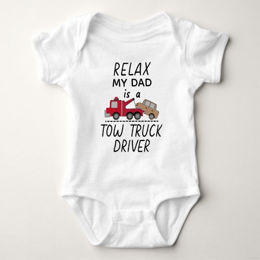 Relax My Dad is a Tow Truck Driver - Tow Truck Romper (Voorkant)