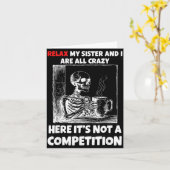 Relax My Sister And I Are All Crazy Here It's Not  Kaart (Gele Bloem)