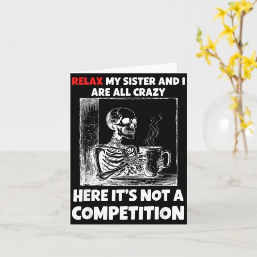 Relax My Sister And I Are All Crazy Here It's Not  Kaart (Gele Bloem)