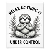 Relax Niets is onder controle Grappige Luiaard Yog Foto Afdruk (Voorkant)