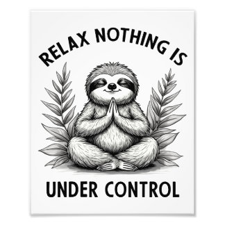 Relax Niets is onder controle Grappige Luiaard Yog Foto Afdruk
