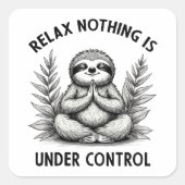 Relax Niets is onder controle Grappige Luiaard Yog Vierkante Sticker (Voorkant)