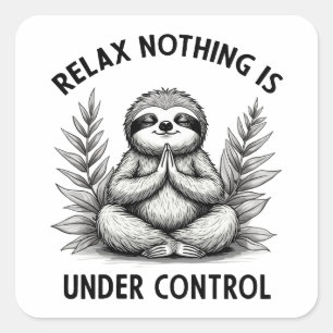 Relax Niets is onder controle Grappige Luiaard Yog Vierkante Sticker