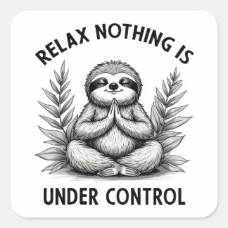 Relax Niets is onder controle Grappige Luiaard Yog Vierkante Sticker