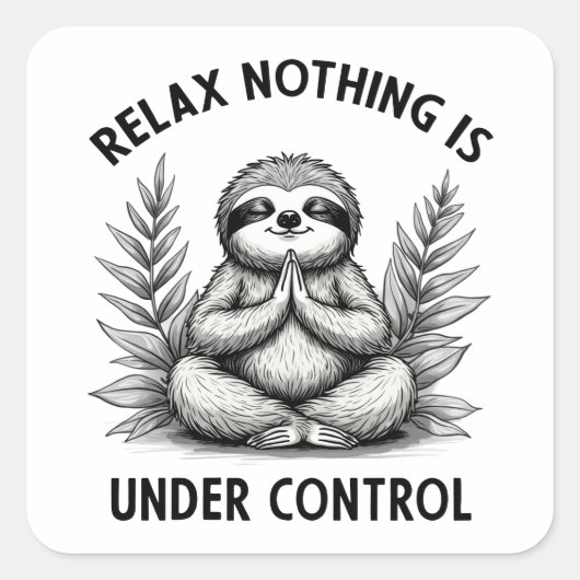 Relax Niets is onder controle Grappige Luiaard Yog Vierkante Sticker (Voorkant)